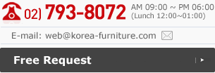 02-793-8866 am9~pm6 (lunch 12:00~01:00) email web@korea-furniture.com, free quotation button